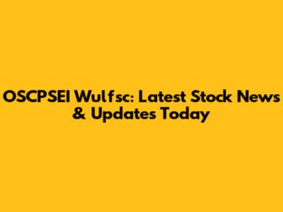 OSCPSEI Wulfsc: Latest Stock News & Updates Today