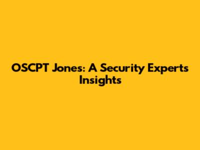 OSCPT Jones: A Security Expert's Insights