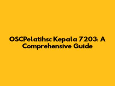 OSCPelatihsc Kepala 7203: A Comprehensive Guide