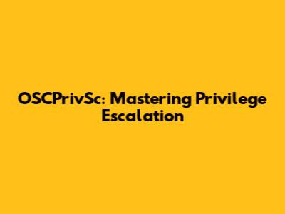 OSCPrivSc: Mastering Privilege Escalation
