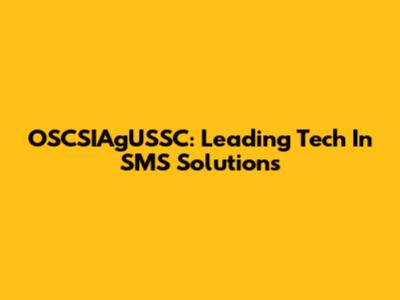 OSCSIAgUSSC: Leading Tech In SMS Solutions