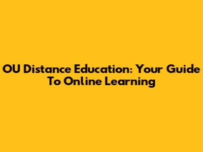 OU Distance Education: Your Guide To Online Learning
