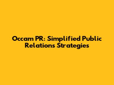 Occam PR: Simplified Public Relations Strategies