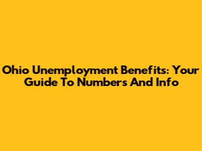 Ohio Unemployment Benefits: Your Guide To Numbers And Info