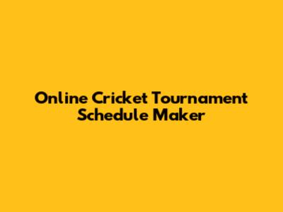 Online Cricket Tournament Schedule Maker