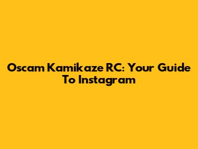 Oscam Kamikaze RC: Your Guide To Instagram