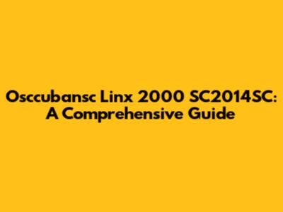 Osccubansc Linx 2000 SC2014SC: A Comprehensive Guide