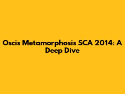 Oscis Metamorphosis SCA 2014: A Deep Dive