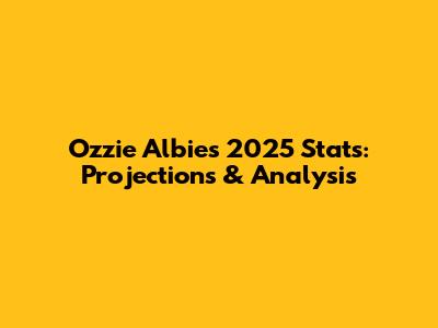 Ozzie Albies' 2025 Stats: Projections & Analysis