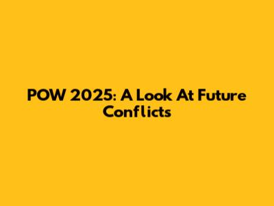 POW 2025: A Look At Future Conflicts
