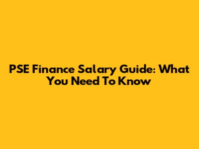 PSE Finance Salary Guide: What You Need To Know
