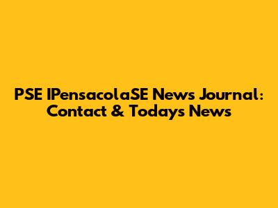 PSE IPensacolaSE News Journal: Contact & Today's News
