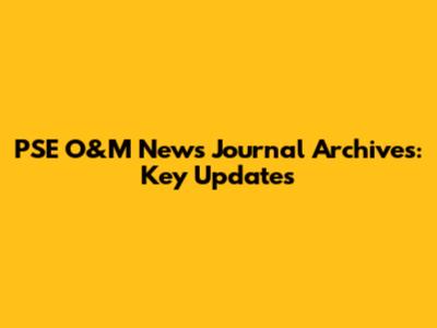 PSE O&M News Journal Archives: Key Updates