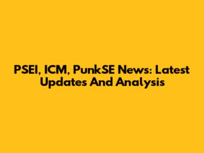 PSEI, ICM, PunkSE News: Latest Updates And Analysis