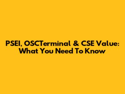 PSEI, OSCTerminal & CSE Value: What You Need To Know