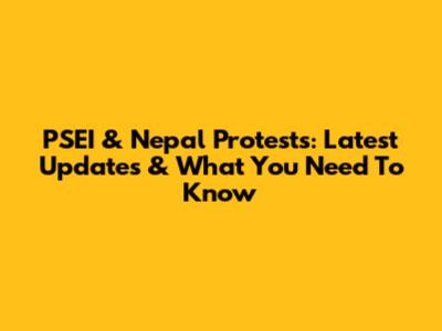 PSEI & Nepal Protests: Latest Updates & What You Need To Know