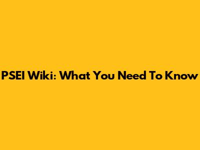 PSEI Wiki: What You Need To Know