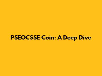 PSEOCSSE Coin: A Deep Dive