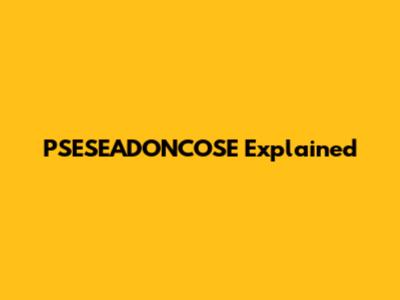 PSESEADONCOSE Explained