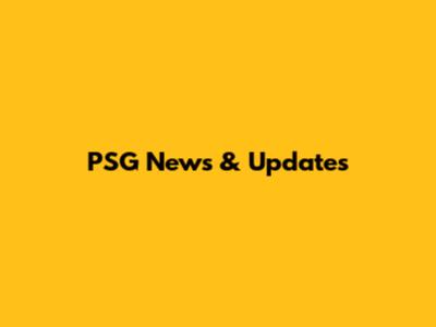 PSG News & Updates