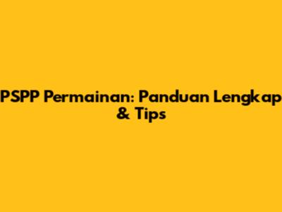 PSPP Permainan: Panduan Lengkap & Tips