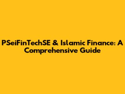 PSeiFinTechSE & Islamic Finance: A Comprehensive Guide