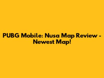 PUBG Mobile: Nusa Map Review - Newest Map!