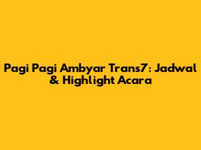 Pagi Pagi Ambyar Trans7: Jadwal & Highlight Acara