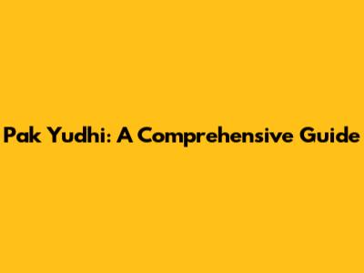 Pak Yudhi: A Comprehensive Guide