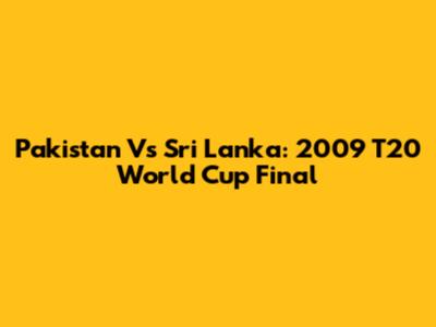 Pakistan Vs Sri Lanka: 2009 T20 World Cup Final