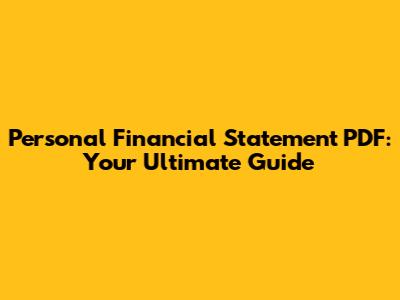 Personal Financial Statement PDF: Your Ultimate Guide