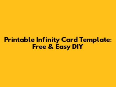 Printable Infinity Card Template: Free & Easy DIY