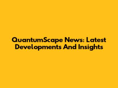 QuantumScape News: Latest Developments And Insights
