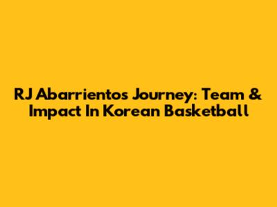 RJ Abarrientos' Journey: Team & Impact In Korean Basketball
