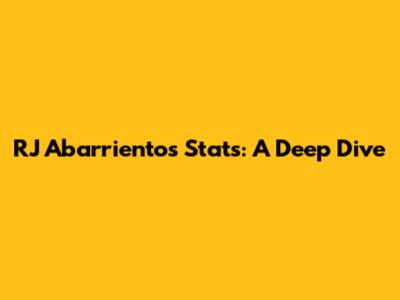 RJ Abarrientos Stats: A Deep Dive