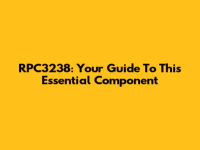 RPC3238: Your Guide To This Essential Component