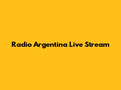 Radio Argentina Live Stream