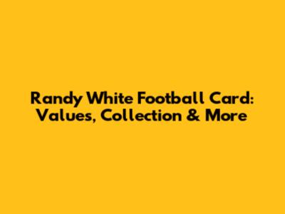 Randy White Football Card: Values, Collection & More