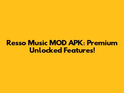 Resso Music MOD APK: Premium Unlocked Features!