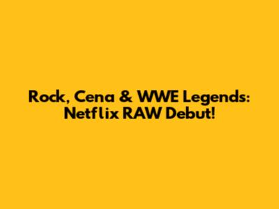 Rock, Cena & WWE Legends: Netflix RAW Debut!
