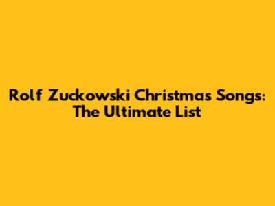 Rolf Zuckowski Christmas Songs: The Ultimate List