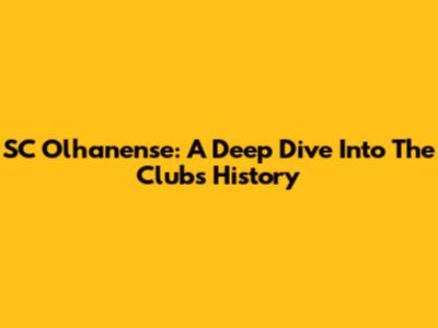 SC Olhanense: A Deep Dive Into The Club's History