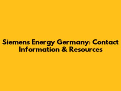 Siemens Energy Germany: Contact Information & Resources