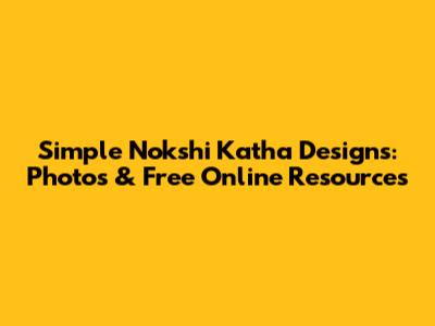 Simple Nokshi Katha Designs: Photos & Free Online Resources