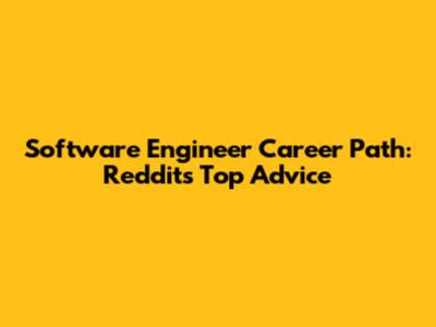 Software Engineer Career Path: Reddit's Top Advice
