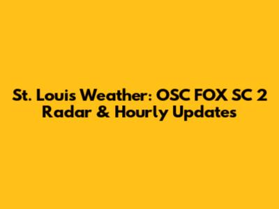 St. Louis Weather: OSC FOX SC 2 Radar & Hourly Updates