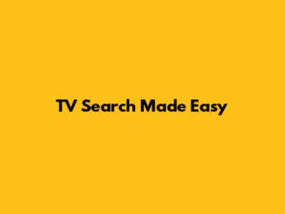 TV Search Made Easy