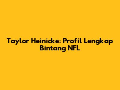 Taylor Heinicke: Profil Lengkap Bintang NFL