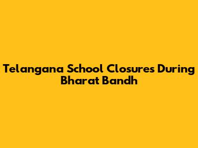 Telangana School Closures During Bharat Bandh