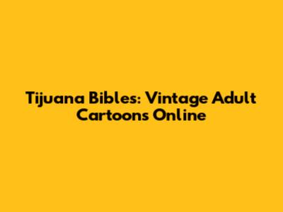 Tijuana Bibles: Vintage Adult Cartoons Online